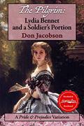 The Pilgrim: Lydia Bennet and a Soldier's Portion (The Bennet Wardrobe #7) by Don Jacobson