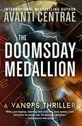 The Doomsday Medallion (VanOps #3) by Avanti Centrae