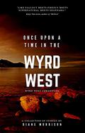 Once Upon a Time in the Wyrd West (Wyrd West Chronicles #1-6) by Diane Morrison
