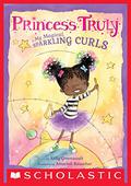 Princess Truly in My Magical, Sparkling Curls by Kelly Greenawalt