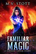 Familiar Magic by M.V. Stott, David Bussell