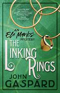 The Linking Rings (An Eli Marks Mystery #4) by John Gaspard