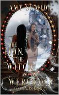 The Lion, the Witch, and the Werewolf by Amy Sumida
