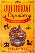 Cutthroat Cupcakes (Cursed Candy Mysteries #1) by Cate Lawley