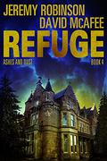 Ashes and Dust (Refuge #4) by David McAfee