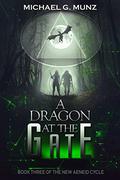 A Dragon at the Gate (The New Aeneid Cycle #3) by Michael G. Munz