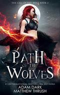 Path of the Wolves (Call of the Wolf #2) by Adam Dark