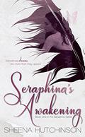The Awakening (Seraphina #1) by Sheena Hutchinson