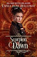 Scorpion Dawn: a novella of gaslight and magic (Hellion House #2) by Emma Jane Holloway