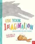 Use Your Imagination by Nicola O'Byrne
