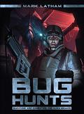 Bug Hunts: Surviving and Combating the Alien Menace by Mark A. Latham