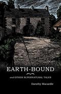 Earth-Bound and Other Supernatural Tales by Dorothy Macardle