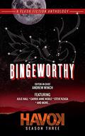 Bingeworthy: Havok Season Three (Havok Flash Fiction #3) by Steve Rzasa