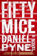 Fifty Mice by Daniel Pyne