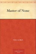 Master of None by Neil Goble