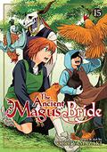 The Ancient Magus' Bride, Vol. 15 (魔法使いの嫁 / The Ancient Magus' Bride #15) by Kore Yamazaki