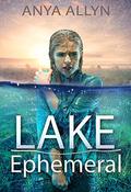 Lake Ephemeral by Anya Allyn