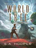 World-Tree Online (World-Tree Trilogy #1) by E.A. Hooper