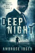 Deep Night (Detective Harlan Ulrich #1) by Ambrose Ibsen