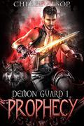 Prophecy (Demon Guard #1) by Cheree Alsop