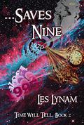 ...Saves Nine (Time Will Tell #2) by Les Lynam