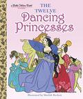 The Twelve Dancing Princesses by Jane Werner Watson