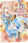 The White Cat's Revenge as Plotted from the Dragon King's Lap, Vol. 2 (The White Cat's Revenge as Plotted from the Dragon King's Lap (Manga) #2) by Aki