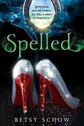 Spelled (The Storymakers #1) by Betsy Schow