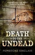 Death to the Undead (Life After the Undead #2) by Pembroke Sinclair