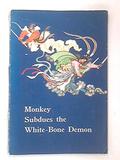 Monkey Subdues the White-Bone Demon by Wu Cheng'en