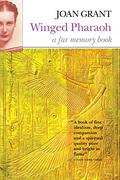 Winged Pharaoh: A Far Memory Book by Joan Grant