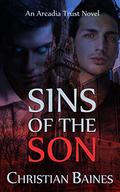 Sins of the Son (Arcadia Trust #3) by Christian Baines
