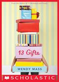 13 Gifts by Wendy Mass
