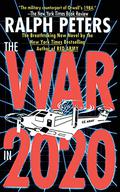 War in 2020: Bush, Clinton, and the Generals by Ralph Peters