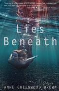 Lies Beneath (Lies Beneath #1) by Anne Greenwood Brown
