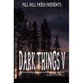 Dark Things V (Dark Things #5) by Jessy Marie Roberts