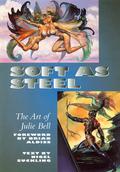 Soft as Steel: The Art of Julie Bell (Art Fantastix Platinum Edition #5) by Nigel Suckling