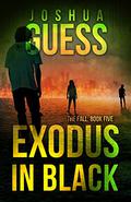 Exodus in Black (The Fall #5) by Joshua Guess