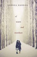Of Scars and Stardust by Andrea Hannah
