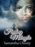Finding Mikayla by Samantha Christy