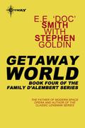 Getaway World by E.E. "Doc" Smith, Stephen Goldin
