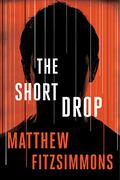 The Short Drop by Matthew FitzSimmons