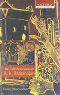 The Collected Essays of A. K. Ramanujan by A.K. Ramanujan