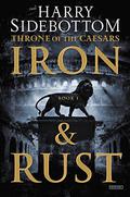 Iron and Rust (Throne of the Caesars #1) by Harry Sidebottom