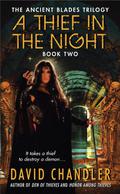 A Thief in the Night (Ancient Blades #2) by David Chandler