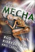 The Flight to Mecha (The Millenniad #1) by Rod Kierkegaard Jr.