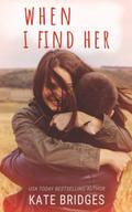 When I Find Her by Kate Bridges