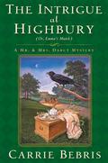 The Intrigue at Highbury: Or, Emma's Match (Mr. and Mrs. Darcy Mysteries #5) by Carrie Bebris