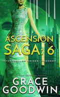 Ascension Saga: 6 - Faith, Part 3 by Grace Goodwin