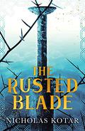 The Rusted Blade (Raven Son #0.5) by Nicholas Kotar